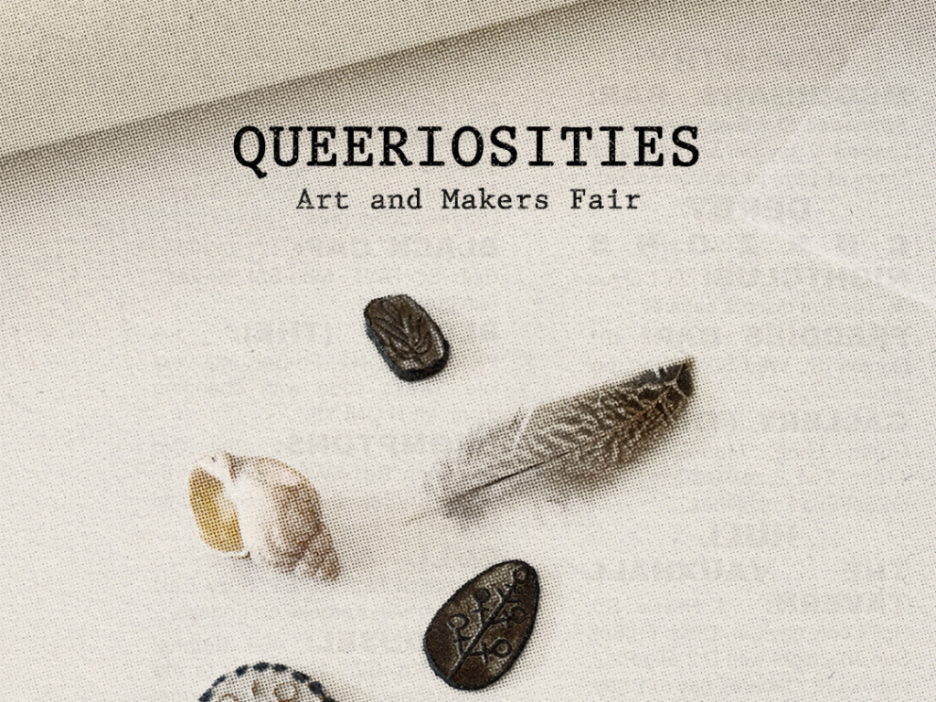 Queeriosities (Art and Makers Fair)